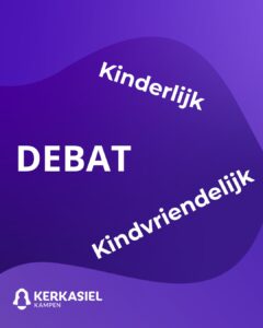 Kinderlijk of Kindvriendelijk debat?