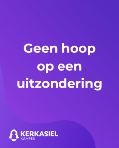 Geen hoop op een uitzondering!